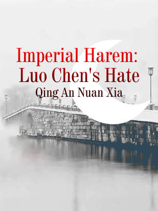 Imperial Harem: Luo Chen's Hate